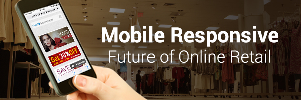 Mobile Responsive: Future of Online Retail